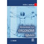 Mühendisler İçin Ergonomi İşbilim - Fatih C. Babalık
