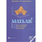 MÜHENDİSLİK VE FEN UYGULAMALARIYLA MATLAB - ÖMER GÜNDOĞDU;OSMAN KOPMAZ;M. AKIF CEVIZ