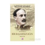 Muhteşem Bir Başarısızlığın Hikayesi - Mithat Atabay