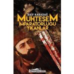 MUHTEŞEM İMPARATORLUĞU YIKANLAR - RAIF KARADAĞ