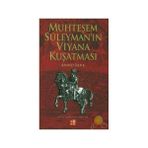 MUHTEŞEM SÜLEYMAN´IN VIYANA KUŞATMASI - AHMED REFIK