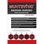 Muhteviyat Anayasa Hukuku - Konu Anlatım Kitabı: Kaymakamlık Sınavı - Adli-İdari Hakimlik Sınavları - Kurum Sınavları - KPSS - Fakültelere Yardımcı Kaynak