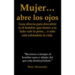 Mujer… abre los ojos: Guía directa para descubrir si el hombre que tienes a tu lado vale la pena… o solo está robándote la vida.