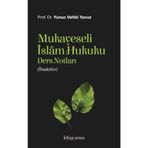 Mukayeseli İslam Hukuku Ders Notları - Yunus Vehbi Yavuz