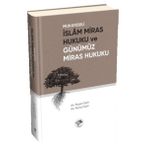 Mukayeseli İslam Miras Hukuku ve Günümüz Miras Hukuku - Remzi İspir