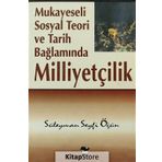 Mukayeseli Sosyal Teori ve Tarih Bağlamında Milliyetçilik - Süleyman Seyfi Öğün - Alfa Yayınları