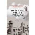 Mükemmel Tarih-i Fergana 1560-1860 - Kadı Muhammed Atabekoğlu - Çizgi Kitabevi Yayınları