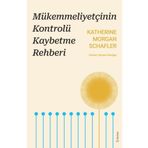 Mükemmeliyetçinin Kontrolü Kaybetme Rehberi Sola Unitas