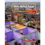 Mülk, Mahal, İnsan - Asuman Türkün Şükrü Aslan Aslı Sarıoğlu Besime Şen Binnur Öktem Uysal Esra Kaya Hade Türkmen Mücella Yapıcı