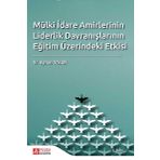 Mülki İdare Amirlerinin Liderlik Davranışlarının Eğitim Üzerindeki Etkisi - Pegem Akademi Yayıncılık