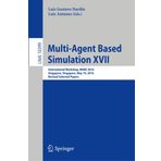 Multi-Agent Based Simulation XVII: International Workshop, MABS 2016, Singapore, Singapore, May 10, 2016, Revised Selected Papers