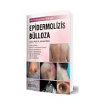 Multidisipliner Bakışla Epidermolizis Bülloza - İstanbul Tıp Kitabevleri