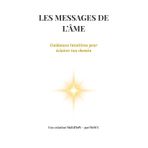 MultiFloW - Les Messages de l'Âme: Un livre-oracle pour recevoir la guidance dont tu as besoin, au moment où tu en as besoin