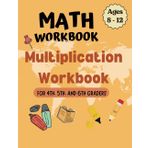 Multiplication Mastery: 3-Digit by 2-Digit Multiplication Workbook for Kids: Master Multi-Digit Multiplication with Engaging Worksheets – Ideal for 4th, 5th, and 6th Grade Students