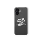 Multitronic iPhone 16 ile Uyumlu Make Money Not Friends Tasarım Baskılı Şeffaf Kılıf