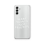 Multitronic Samsung Galaxy S23 ile Uyumlu Make Money Not Friends Tasarım Baskılı Şeffaf Kılıf