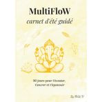 MulyiFloW - carnet d'été guidé: 90 jours pour t'écouter, te recentrer et t'accompagner en douceur