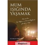 Mum Işığında Yaşamak - Ali Argun Karacabey