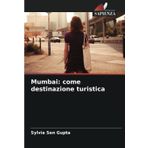 Mumbai: come destinazione turistica