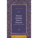 Mü’min Kişiliğin Mânevî Oluşumu - Erken Dönem Mekkî Sûrelerde- - Eşref Şahin