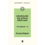 Müminlere İki Dünya Öğütleri İlyas Özbay