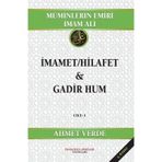 Müminlerin Emiri İmam Ali İmamet/Hilafet - Gadir Hum (Cilt:1)