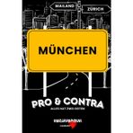 München Pro & Contra: Alles hat zwei Seiten