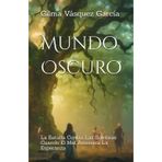 Mundo Oscuro: La Batalla Contra Las Sombras: Cuando El Mal Amenaza La Esperanza