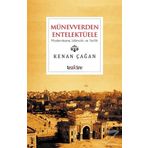 Münevverden Entelektüele - Kenan Çağan