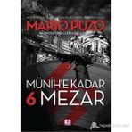 MÜNİH'E KADAR 6 MEZAR - MARIO PUZO