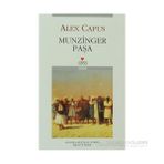 MUNZINGER PAŞA - ALEX CAPUS