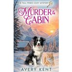 Murder at the Cabin: A Tall Pines Cozy Mystery