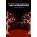 Murder in the Sister Circle: A Night That Changed Everything