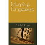 Murphys Filmgesetze: oder warum Pferde Kugelsicher sind