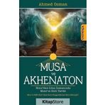 Musa ve Akhenaton - ahmed osman