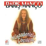 MÜSADENİZLE - BARIŞ MANÇO