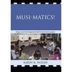 Musi-matics!: Music and Arts Integrated Math Enrichment Lessons by Karin K. Nolan (2009-01-16)