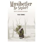 MUSIBETLER NE SÖYLER? DERTTE DERMAN BULANLAR - YUSUF SÖNMEZ