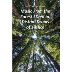 Music From the Forest I Died in, Distant Drums of Silence