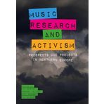 Music, Research, and Activism: Prospects and Projects in Northern Europe