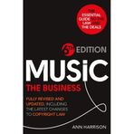 Music: The Business - 6th Edition: Fully revised and updated, including the latest changes to Copyright law by Ann Harrison (3-Jul-2014) Hardcover