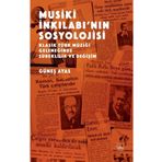 Musiki İnkılabının Sosyolojisi - Güneş Ayas
