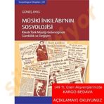 Musiki İnkılabının Sosyolojisi Klasik Türk Müziği Geleneğinde Süreklilik ve Değişim