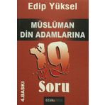 MÜSLÜMAN DIN ADAMLARINA 19 SORU - EDIP YÜKSEL