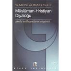 MÜSLÜMAN - HRISTIYAN DIYALOĞU - W. MONTGOMERY WATT