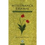 MÜSLÜMANCA YAŞAMAK - İSMAİL LÜTFİ ÇAKAN