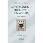 Müslümanlığın Medeniyete Hizmetleri 1 Abdullah Sert