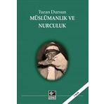 MÜSLÜMANLIK VE NURCULUK - TURAN DURSUN