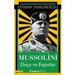 Mussolini Duçe ve Faşistler - Osman Pamukoğlu