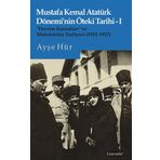 Mustafa Kemal Atatürk Dönemi’nin Öteki Tarihi 1 - Ayşe Hür